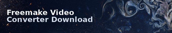 Freemake Video Converter Download
