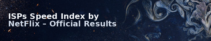ISPs Speed Index by NetFlix – Official Results