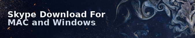 Skype Download For MAC and Windows